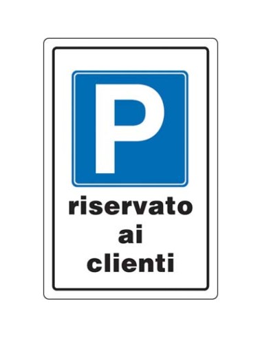 TARGA SEGNALETICA PARCHEGGIO RISERVATO AI CLIENTI PP CM 20X30